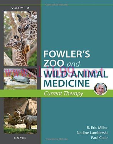 [AME]Miller &ndash; Fowler&rsquo;s Zoo and Wild Animal Medicine Current Therapy, Volume 9 (PDF)