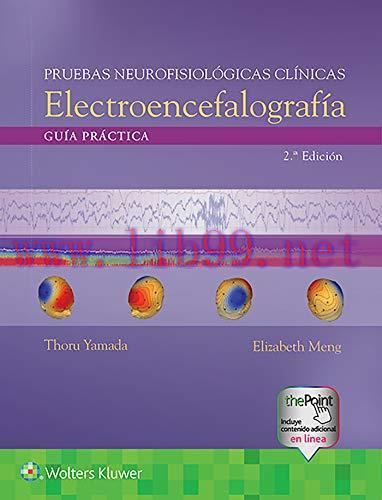 [AME]Pruebas neurofisiol&oacute;gicas cl&iacute;nicas. Electroencefalograf&iacute;a: Gu&iacute;a pr&aacute;ctica, 2e (Spanish Edit...