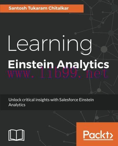 [FOX-Ebook]Learning Einstein Analytics: Unlock critical insights with Salesforce Einstein Analy...