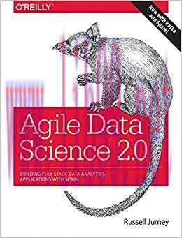 Agile Data Science 2.0: Building Full-Stack Data Analytics Applications with Spark 1st Edition,