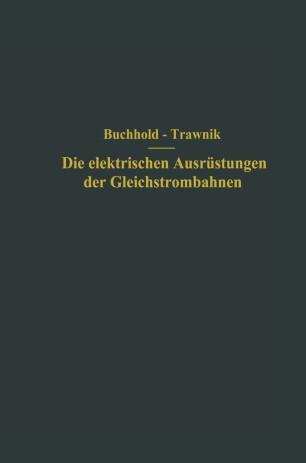 Die elektrischen Ausr&uuml;stungen der Gleichstrombahnen einschlie&szlig;lich der Fahrleitungen