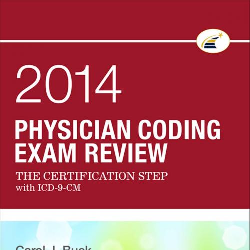 Physician Coding Exam Review The Certification Step with ICD-9-CM, 2014