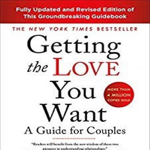 Getting the Love You Want A Guide for Couples 3rd Edition Helen LaKelly Hunt - Hendrix, Harvill...