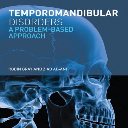 Temporomandibular Disorders A Problem-Based Approach 1st by Robin Gray - Dr Robin J.M. Gray_ Dr...