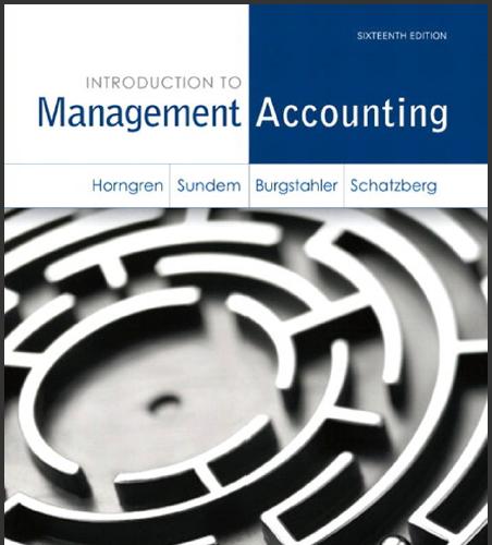 (Solution Manual)Introduction to Management Accounting 16th Edition by Charles T. Horngren.rar