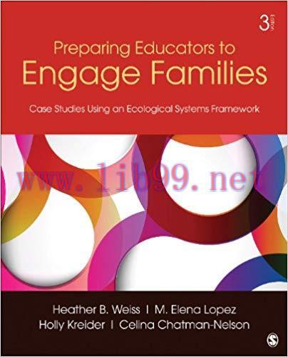 Preparing Educators to Engage Families: Case Studies Using an Ecological Systems Framework 3rd ...