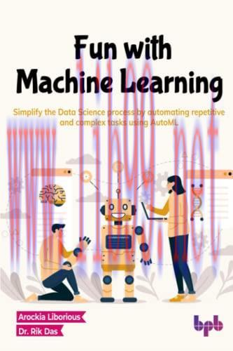 [FOX-Ebook]Fun with Machine Learning: Simplify the Data Science process by automating repetitiv...