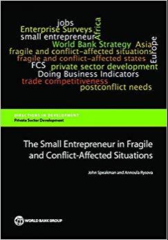 (PDF)The Small Entrepreneur in Fragile and Conflict-Affected Situations (Directions in Developm...