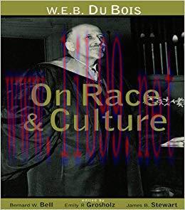 W.E.B. Du Bois on Race and Culture: Critiques and Extrapolations 1st Edition,