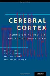 [AME]Cerebral Cortex: Architecture, Connections, and the Dual Origin Concept