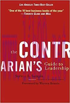 The Contrarian&rsquo;s Guide to Leadership (J-B Warren Bennis Series Book 1) 1st Edition,