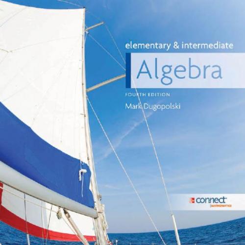Elementary and Intermediate Algebra, 4th Edition - Mark Dugopolski