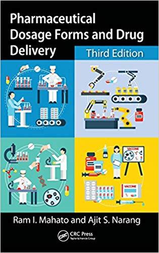 Pharmaceutical Dosage Forms and Drug Delivery, Third Edition Revised and Expanded