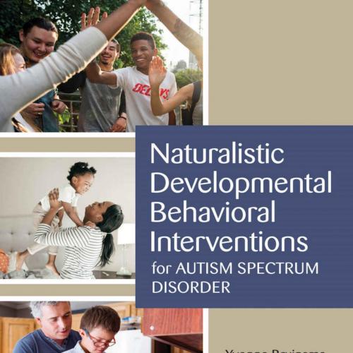 Naturalistic Developmental Behavioral Interventions for Autism Spectrum Disorder - Wei Zhi