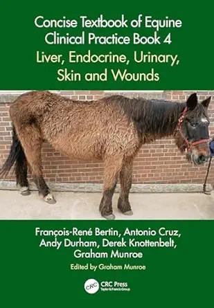 [AME]Concise Textbook of Equine Clinical Practice Book 4: Liver, Endocrine, Urinary, Skin and W...