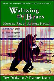 Waltzing with Bears: Managing Risk on Software Projects (Dorset House eBooks) 1st Edition,