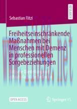 [PDF]Freiheitseinschr&auml;nkende Ma&szlig;nahmen bei Menschen mit Demenz in professionellen Sorgebeziehun...