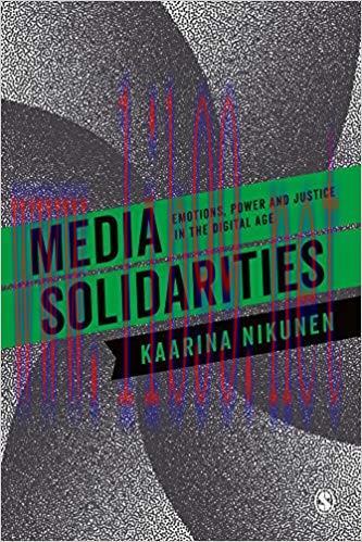 Media Solidarities: Emotions, Power and Justice in the Digital Age 1st Edition,