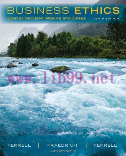 [FOX-Ebook]Business Ethics: Ethical Decision Making & Cases, 10th Edition