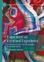 [PDF]Enjoyment as Enriched Experience : A Theory of Affect and Its Relation to Consciousness