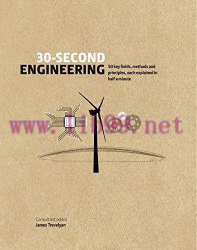 [FOX-Ebook]30-Second Engineering: 50 key principles, methods, and fields explained in half a mi...