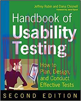 Handbook of Usability Testing: How to Plan, Design, and Conduct Effective Tests 2nd Edition,