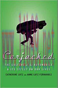 Carjacked: The Culture of the Automobile and Its Effect on Our Lives