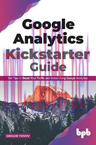 [FOX-Ebook]Google Analytics Kickstarter Guide: Get Tips to Boost Your Traffic and Sales Using G...