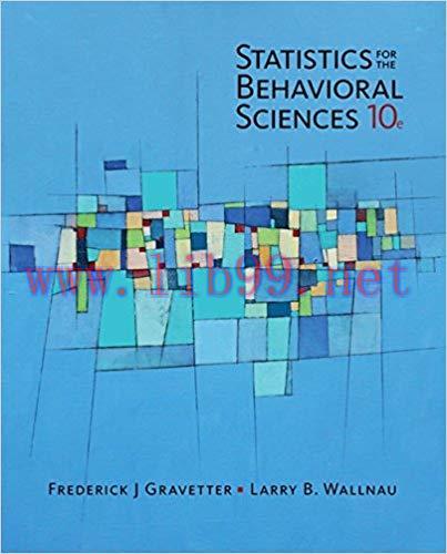 [PDF]Statistics for The Behavioral Sciences 10th Edition [Frederick J Gravetter]