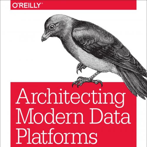 Architecting Modern Data Platforms _ A Guide to Enterprise Hadoat Scale - Jan Kunigk & Ian Buss...