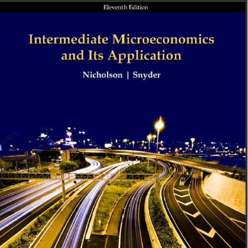 (Test Bank)Intermediate Microeconomics and Its Application 11th Edition by Walter Nicholson.zip