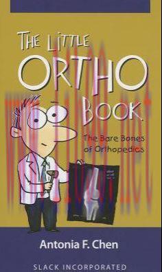 [AME]The Little Ortho Book: The Bare Bones of Orthopedics (ORIGINAL PDF from_ Publisher)