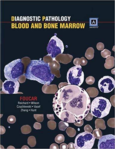 Diagnostic Pathology - Blood and Bone Marrow, 1st Edition