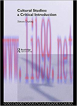 Cultural Studies: A Critical Introduction 1st Edition,
