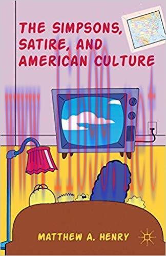 The Simpsons, Satire, and American Culture 2012 Edition,