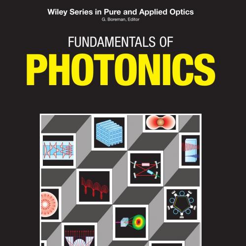Fundamentals of Photonics 3rd Edition by Bahaa E. A. Saleh
