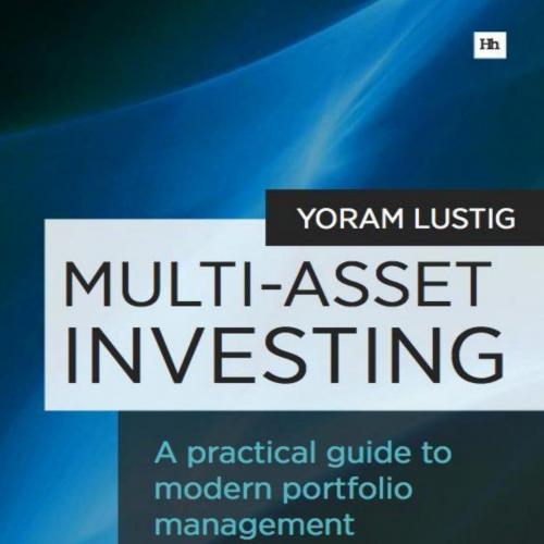 Multi-asset investing a practical guide to modern portfolio management
