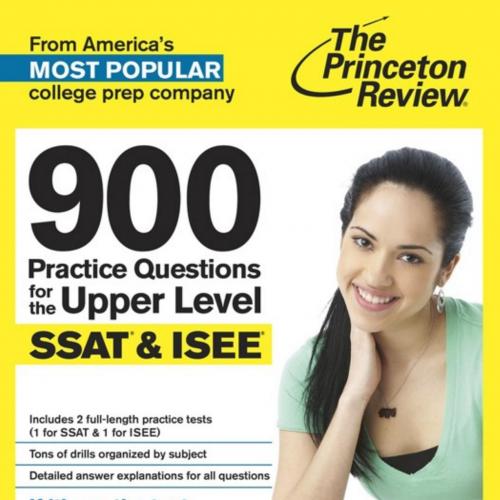 900 Practice Questions for the Upper Level SSAT & ISEE