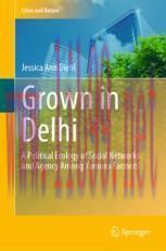 [PDF]Grown in Delhi : A Political Ecology of Social Networks and Agency Among Yamuna Farmers