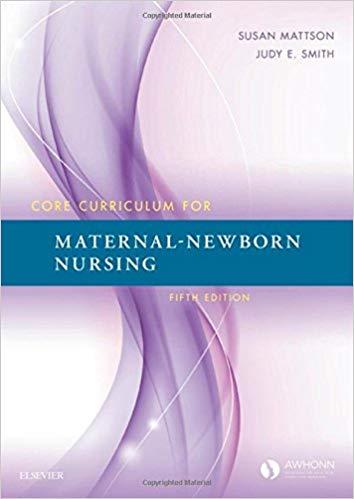 Core Curriculum for Maternal-Newborn Nursing, 5th Edition