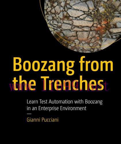 [FOX-Ebook]Boozang from_ the Trenches: Learn Test Automation with Boozang in an Enterprise Envi...