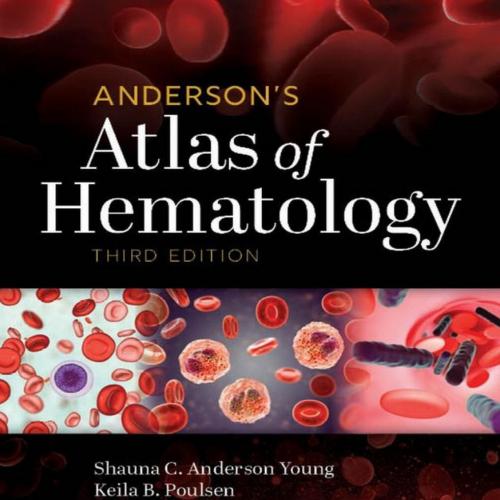 Anderson's Atlas of Hematology 3rd - Shauna Anderson