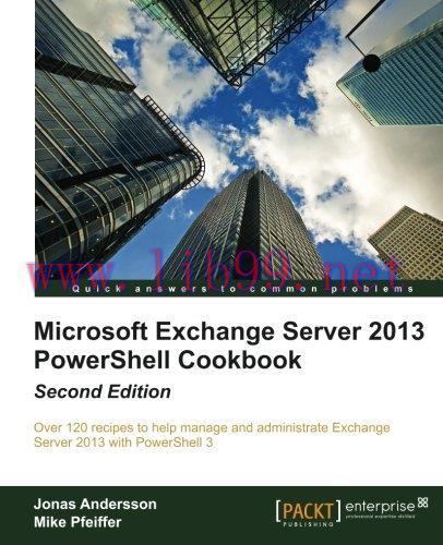 [FOX-Ebook]Microsoft Exchange Server 2013 PowerShell Cookbook: 2nd Edition