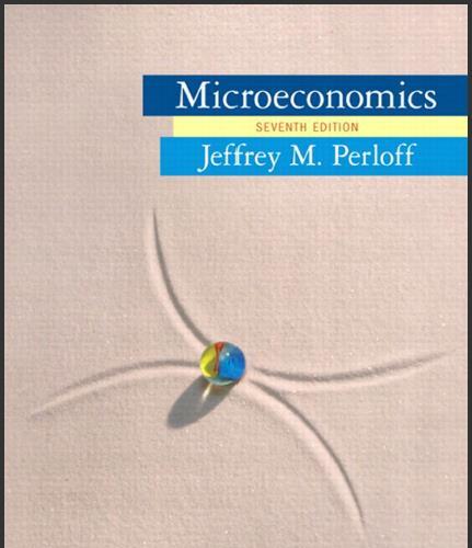 (Test Bank)Microeconomics 7th Edition by Perloff.zip