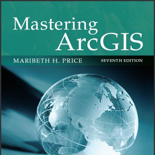 (Solution Manual)Mastering ArcGIS 7th Edition by Maribeth Price.zip