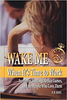 (PDF)Wake Me When It&rsquo;s Time to Work 1st Edition