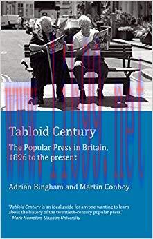 Tabloid Century: The Popular Press in Britain, 1896 to the present (Peter Lang Ltd.) 1st Editio...