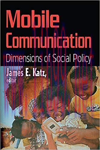 Mobile Communication: Dimensions of Social Policy 1st Edition,