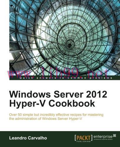 [FOX-Ebook]Windows Server 2012 Hyper-V Cookbook
