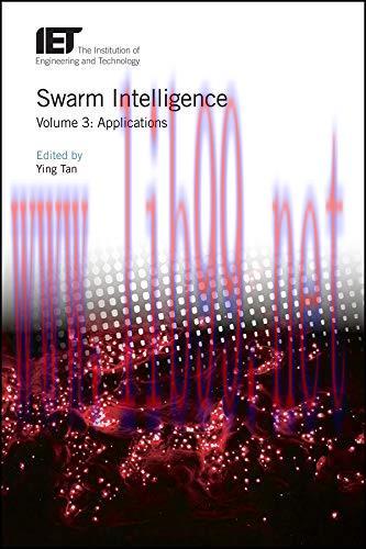 [FOX-Ebook]Swarm Intelligence: Applications (Control, Robotics and Sensors), Volume 3